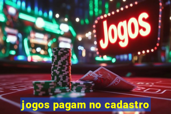 jogos pagam no cadastro